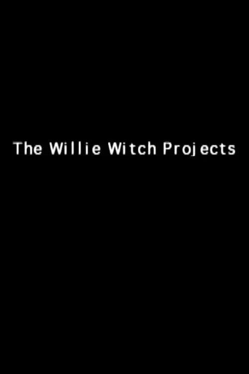 The Willie Witch Projects (фильм)