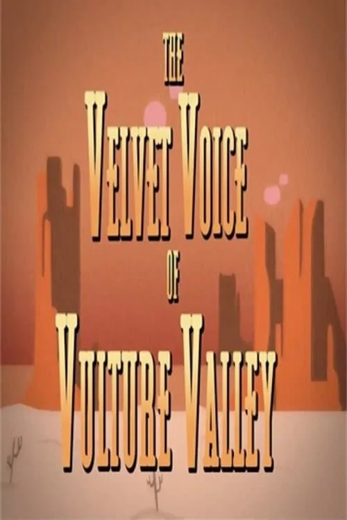 The Velvet Voice of Vulture Valley (movie)