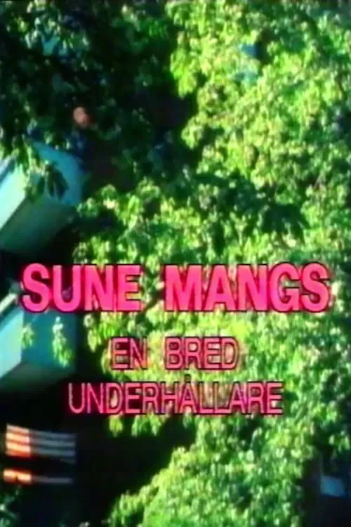 Sune Mangs - en bred underhållare (movie)