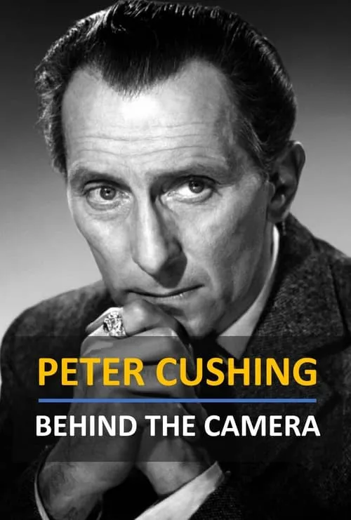 Peter Cushing: Behind the Camera (movie)