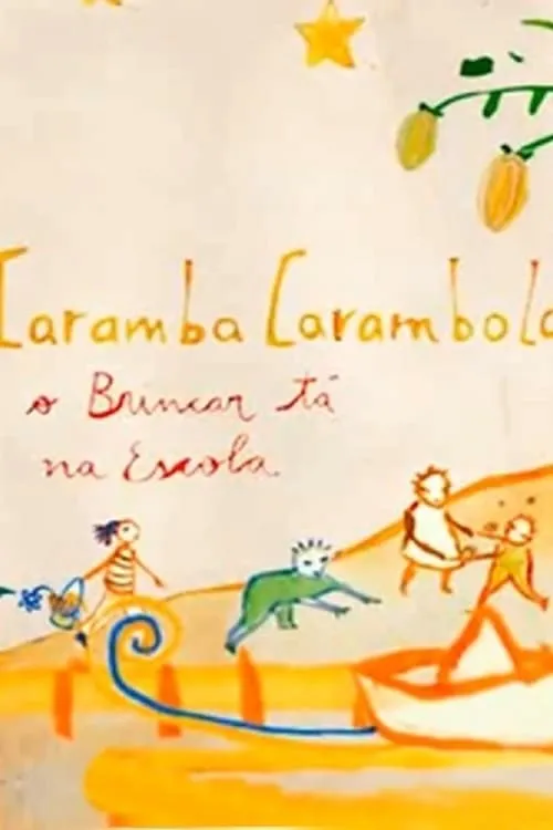 Caramba, carambola: o Brincar tá na Escola! (movie)