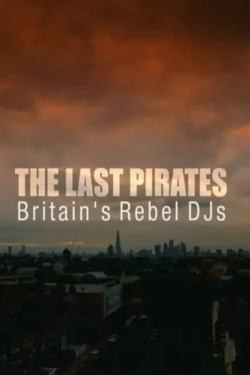 The Last Pirates: Britain's Rebel DJs (movie)