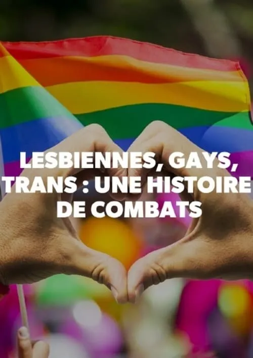 Lesbiennes, gays et trans : une histoire de combats (movie)