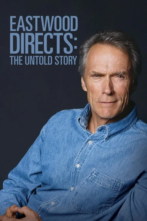 Eastwood Directs: The Untold Story (movie)