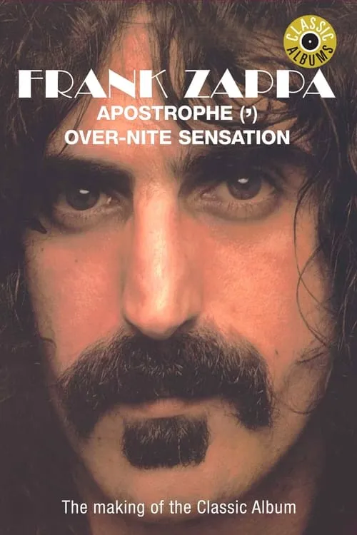 Classic Albums: Frank Zappa - Apostrophe (') Over-Nite Sensation (фильм)