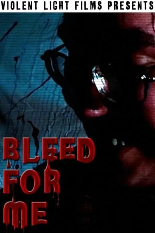 Bleed For Me (movie)