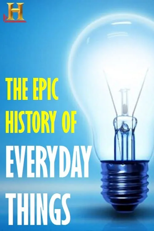 The Epic History of Everyday Things (фильм)