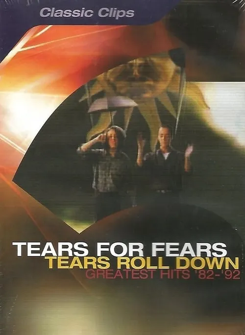 Tears for Fears: Tears Roll Down - Greatest Hits '82-'92 (movie)