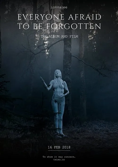 Everyone Afraid to Be Forgotten (movie)