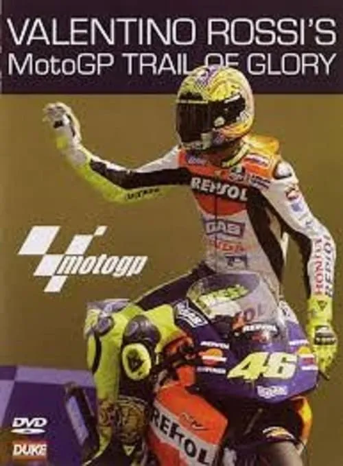 Valentino Rossi’s MotoGP Trail of Glory (movie)