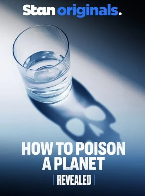 Revealed: How to Poison a Planet (movie)