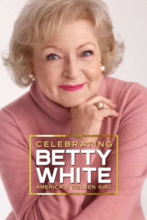 Celebrating Betty White: America's Golden Girl (фильм)