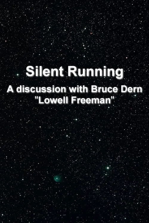 'Silent Running': A Discussion With Bruce Dern 'Lowell Freeman' (movie)