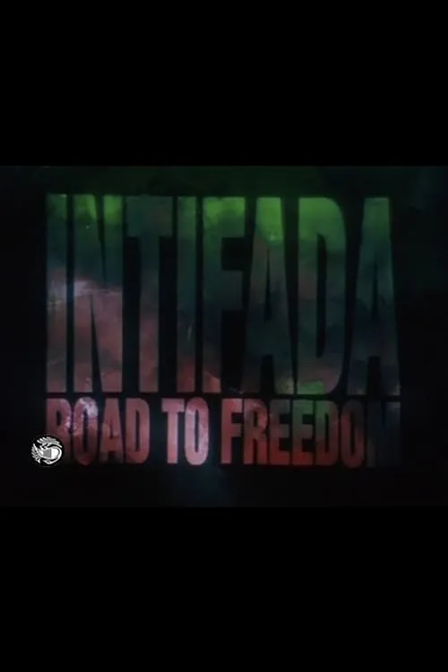 Intifada: Road to Freedom (movie)