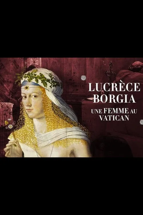 Lucrèce Borgia, une femme au Vatican (movie)