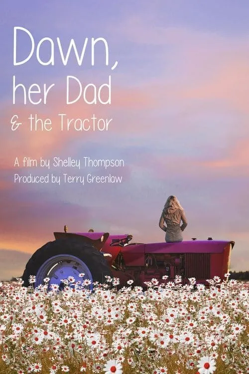 Dawn, Her Dad & The Tractor (movie)