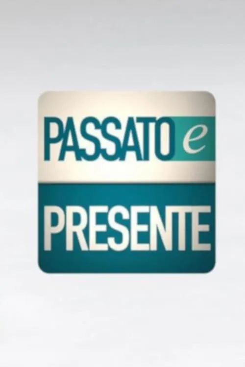 Passato e presente (сериал)