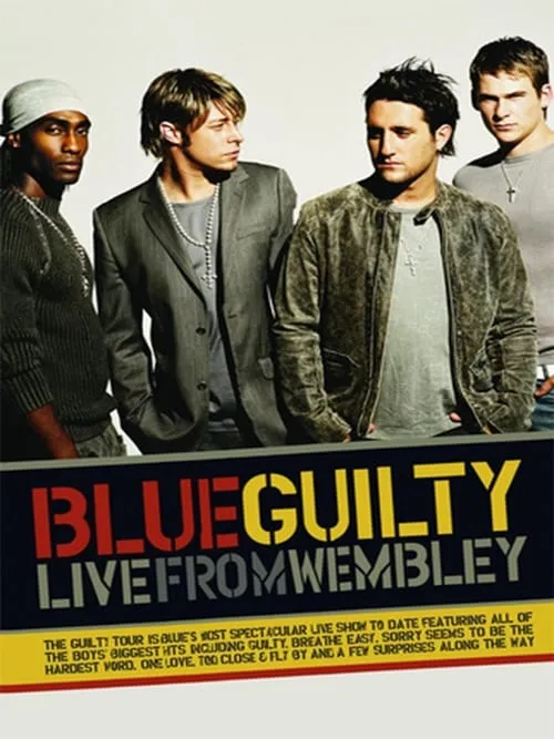 Blue: Guilty Live From Wembley (movie)