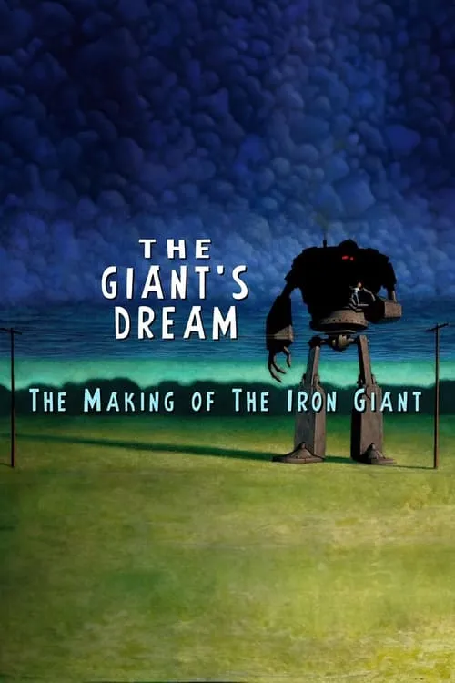 The Giant's Dream: The Making of the Iron Giant (movie)