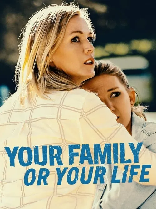 Your Family or Your Life (фильм)