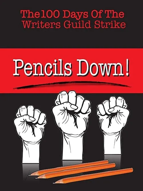 Pencils Down! The 100 Days of the Writers Guild Strike (фильм)