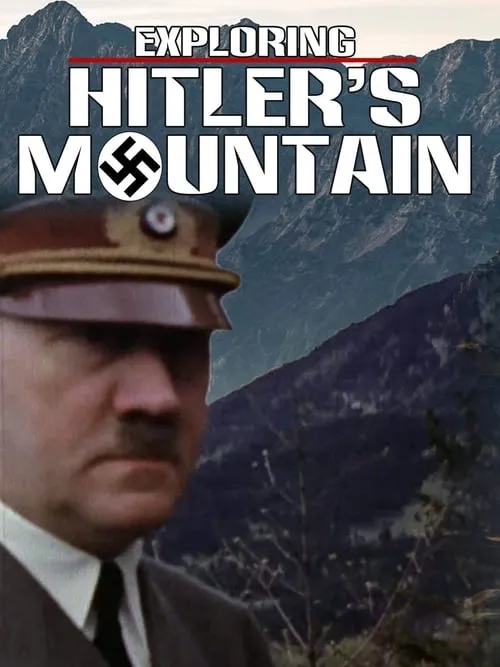 Exploring Hitler's Mountain (фильм)