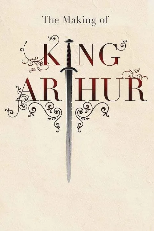 The Making of King Arthur (фильм)