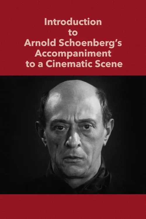 Introduction to Arnold Schoenberg’s Accompaniment to a Cinematic Scene (movie)