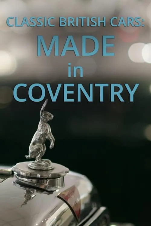 Classic British Cars: Made in Coventry (movie)