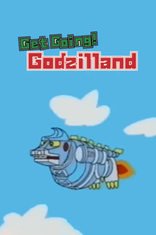 Get Going! Godzilland: Addition (movie)