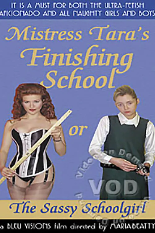 Mistress Tara's Finishing School, or, The Sassy Schoolgirl (movie)