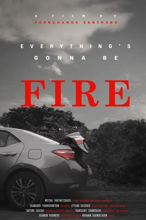 Everything’s gonna be FIRE (movie)