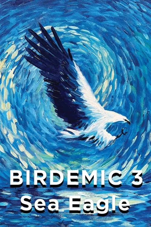 Birdemic 3: Sea Eagle (movie)