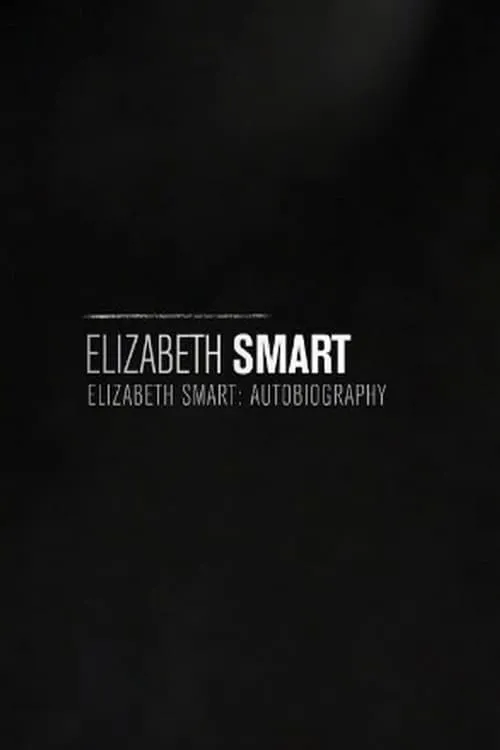 Elizabeth Smart: Autobiography (movie)