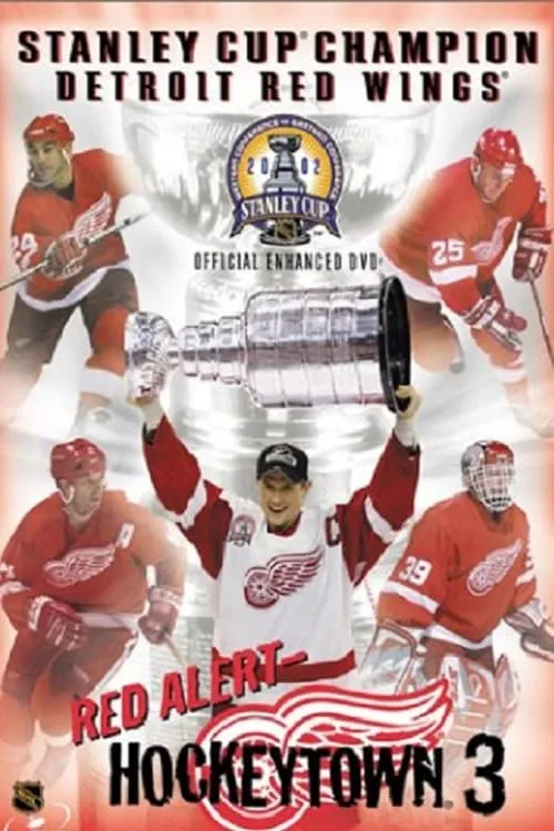 Red Alert: Hockeytown 3: 2002 Stanley Cup Champion Detroit Red Wings (movie)