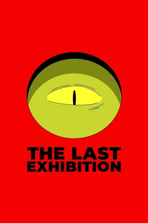 The Last Exhibition (movie)