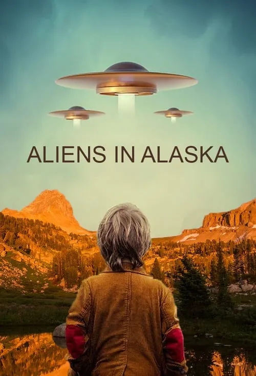 Aliens In Alaska (сериал)