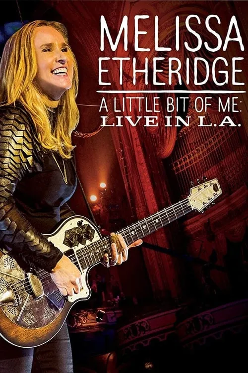 Melissa Etheridge - A Little Bit Of Me - Live In L.A. (фильм)