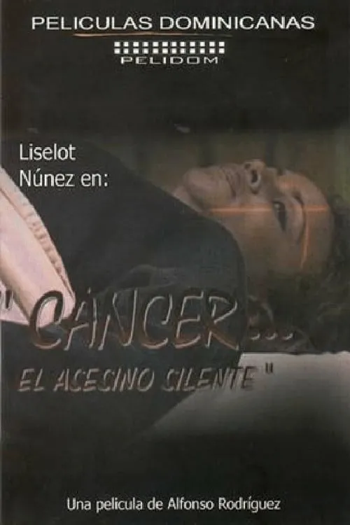 Cáncer... el Asesino Silente (movie)