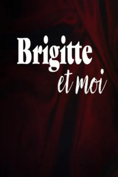 Brigitte et moi (movie)