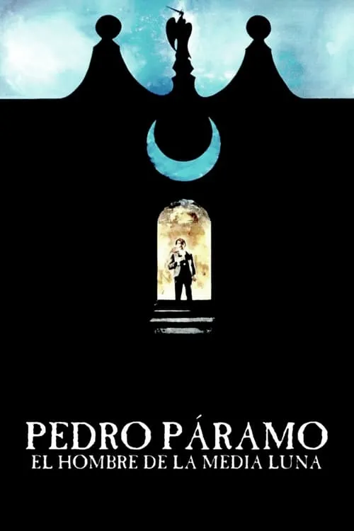 Pedro Páramo, el hombre de la Media Luna (movie)