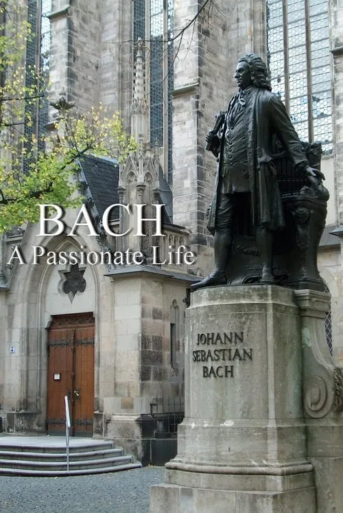 Bach: A Passionate Life (фильм)