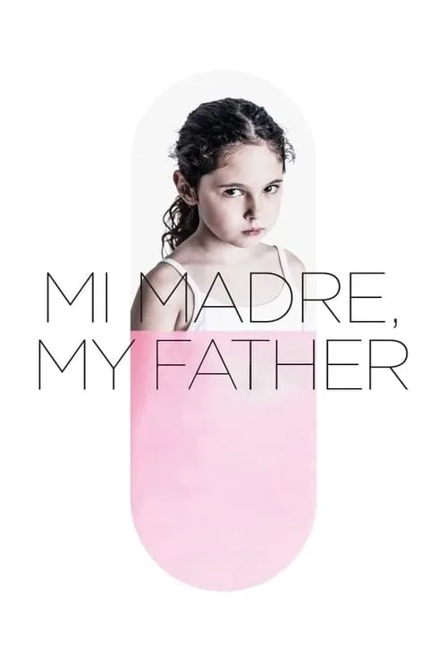 Mi Madre, My Father (movie)