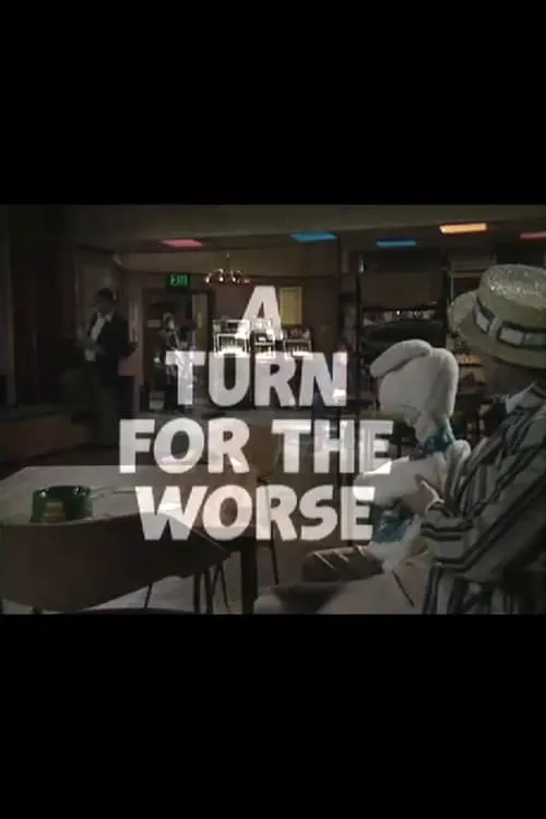 A Turn for the Worse (movie)