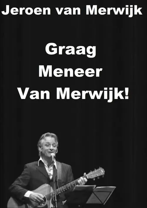 Jeroen van Merwijk: Graag Meneer Van Merwijk! (фильм)