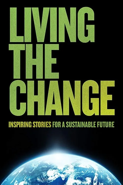 Living the Change: Inspiring Stories for a Sustainable Future (movie)