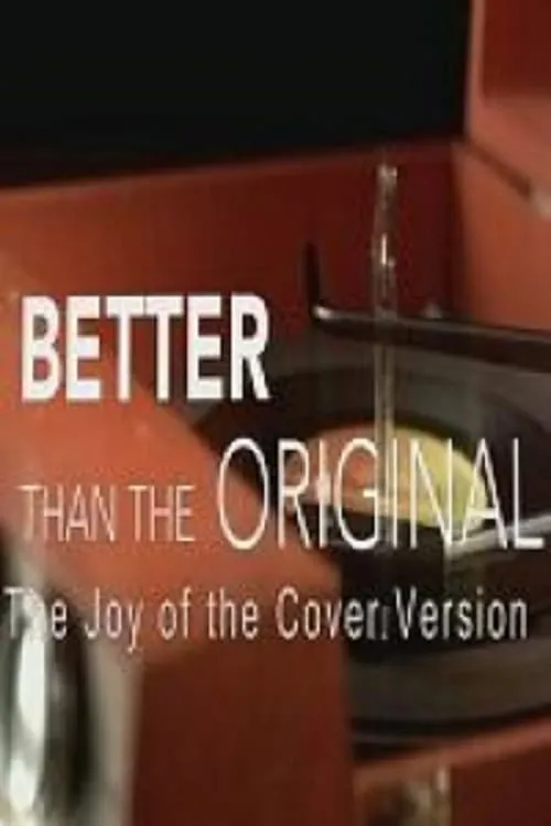 Better Than the Original: The Joy of the Cover Version (фильм)