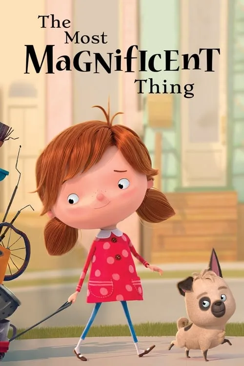 The Most Magnificent Thing (фильм)