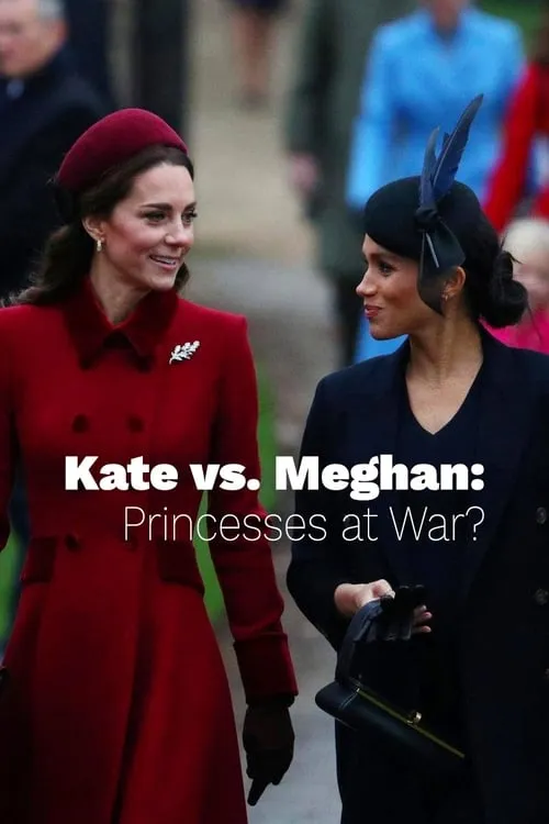 Kate vs. Meghan: Princesses at War? (фильм)