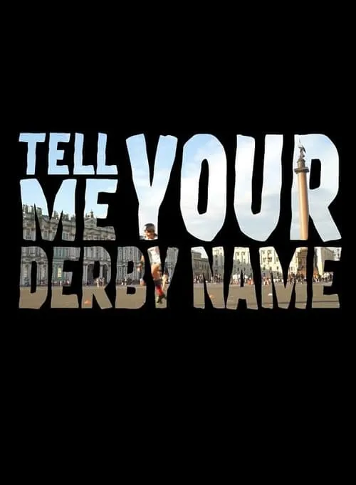 Tell Me Your Derby Name (movie)